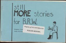 Still more stories for B.R.W.